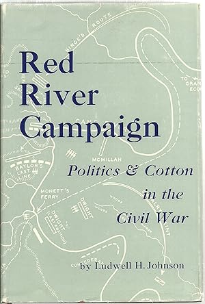 Bild des Verkufers fr Red River Campaign: Politics & Cotton in the Civil War zum Verkauf von Sabra Books