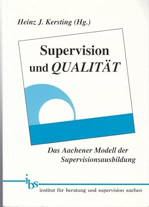 Bild des Verkufers fr Supervision und Qualitt. Das Aachener Modell der Supervisionsausbildung. zum Verkauf von Antiquariat Carl Wegner