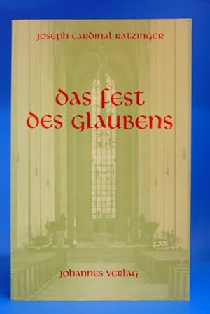 Das Fest des Glaubens. - Versuch zur Theologie des Gottesdienstes.