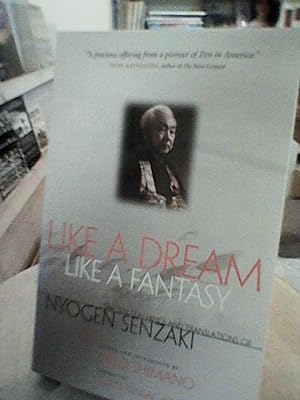 Like a Dream, Like a Fantasy: The Zen Teachings and Translations of Nyogen Senzaki