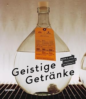 Image du vendeur pour Geistige Getrnke - Brnde und Likre, handgemacht und hochprozentig mis en vente par primatexxt Buchversand