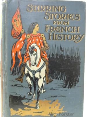 Imagen del vendedor de Stirring Stories from French History a la venta por World of Rare Books