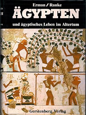 Bild des Verkufers fr gypten und gyptisches Leben im Altertum. Adolf Erman. Neu bearb. von Hermann Ranke. Mit e. Vorw. zur Sonderausg. von Arne Eggebrecht zum Verkauf von ACADEMIA Antiquariat an der Universitt