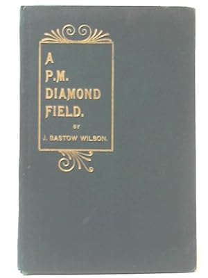 Imagen del vendedor de A P.M. Diamond Field - The Story of a Northumbrian Mining Circuit a la venta por World of Rare Books
