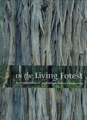 Seller image for In The Living Forest: An Exploration Of Australia's Forest Community for sale by Marlowes Books and Music