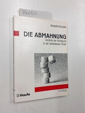 Seller image for Die Abmahnung. Vorstufe der Kndigung in der betrieblichen Praxis for sale by Versand-Antiquariat Konrad von Agris e.K.