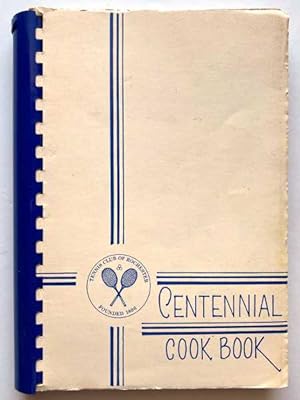 Tennis Club of Rochester Centennial Cook Book