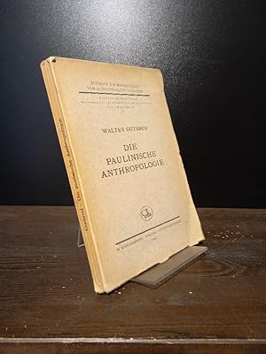 Imagen del vendedor de Die paulinische Anthropologie. [Von Walter Gutbrod]. (= Beitrge zur Wissenschaft vom Alten und Neuen Testament, vierte Folge, Heft 15). a la venta por Antiquariat Kretzer