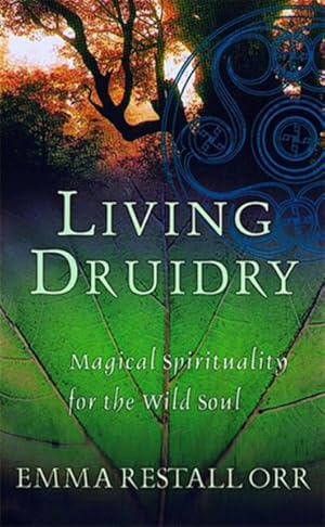 Seller image for Living Druidry : Magical Spirituality for the Wild Soul for sale by GreatBookPrices