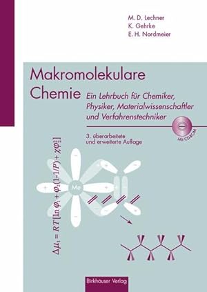 Makromolekulare Chemie: ein Lehrbuch für Chemiker, Physiker, Materialwissenschaftler und Verfahre...