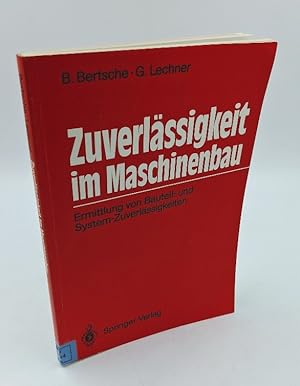 Zuverlässigkeit im Maschinenbau : Ermittlung von Bauteil- und System-Zuverlässigkeiten.