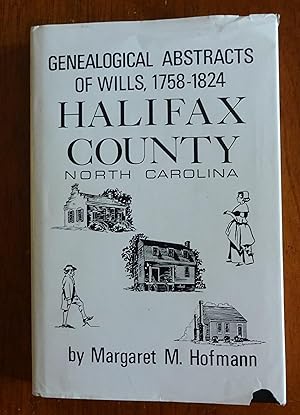 Genealogical Abstracts of Wills, 1758 through 1824, Halifax County, North Carolina