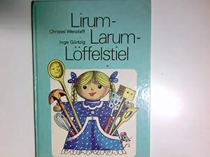 Seller image for Lirum, larum, Lffelstil : Kochbuch fr Kinder von 7 Jahren an. [Christel Wenzlaff ; Inge Grtzig] for sale by Antiquariat Buchhandel Daniel Viertel