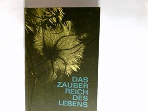 Image du vendeur pour Das Zauberreich des Lebens. mis en vente par Antiquariat Buchhandel Daniel Viertel