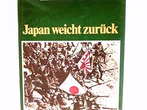 Japan weicht zurück. Der Zweite Weltkrieg Zusammenstellung und Bearbeitung: Dick van Koten, Cobi ...