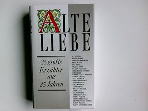 Imagen del vendedor de Alte Liebe : 25 groe Erzhler aus 25 C.C. Bergius [und 24 weitere] a la venta por Antiquariat Buchhandel Daniel Viertel