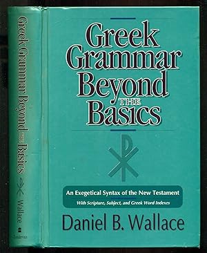 Immagine del venditore per Greek Grammar Beyond the Basics - An Exegetical Syntax of the New Testament - With Scriptuere, Subject, and Gree Word Indexes venduto da Don's Book Store