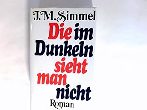 Seller image for Die im Dunkeln sieht man nicht : Roman. for sale by Antiquariat Buchhandel Daniel Viertel