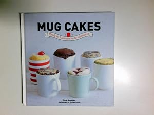 Mug Cakes: Ready In 5 Minutes in the Microwave