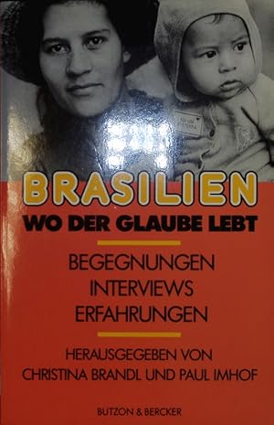 Bild des Verkufers fr Brasilien. Wo der Glaube lebt. Begegnungen, Interviews, Erfahrungen. zum Verkauf von Antiquariat Bookfarm