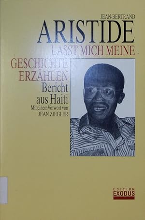 Seller image for Lasst mich meine Geschichte erzhlen. Bericht aus Haiti. for sale by Antiquariat Bookfarm