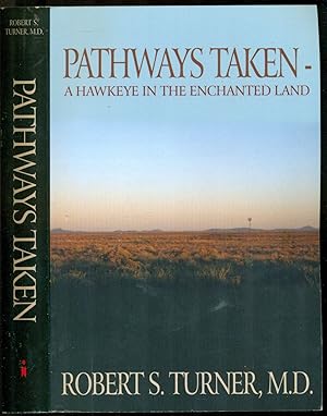 Seller image for Pathways Taken - A Hawkeye In The Enchanted Land for sale by Don's Book Store