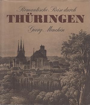 Bild des Verkufers fr Georg Menchn: Romantische Reise durch Thringen zum Verkauf von Allguer Online Antiquariat