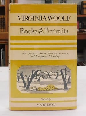 Seller image for Books and Portraits: Some Further Selections from her Literary and Biographical Writings for sale by Back Lane Books