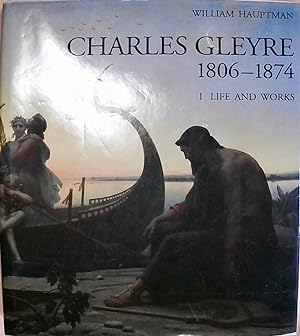 Charles Gleyre 1806 - 1874. Leben und Werk/Catalogue raisonne.