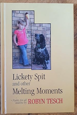 LICKETY SPIT AND OTHER MELTING MOMENTS: Poetry For All Seasons