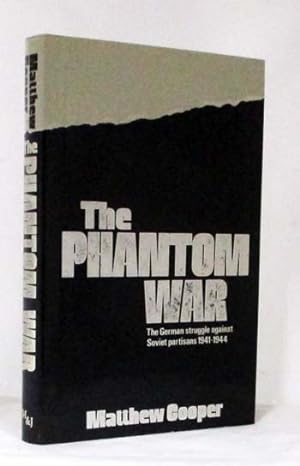 Bild des Verkufers fr The Phantom War The German Struggle Against Soviet Partisans 1941-1944 zum Verkauf von Adelaide Booksellers