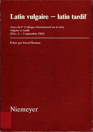 Bild des Verkufers fr Latin vulgaire - latin tardif Actes du Ier Colloque international sur le latin vulgaire et tardif, (Pcs, 2 - 5 Septembre 1985/1988/1991) zum Verkauf von avelibro OHG