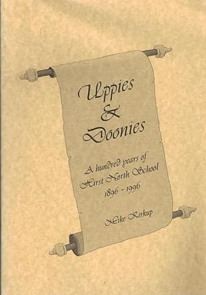 Image du vendeur pour Uppies & Doonies. A Hundred Years of Hirst North School 1896 - 1996. Signed copy mis en vente par Barter Books Ltd