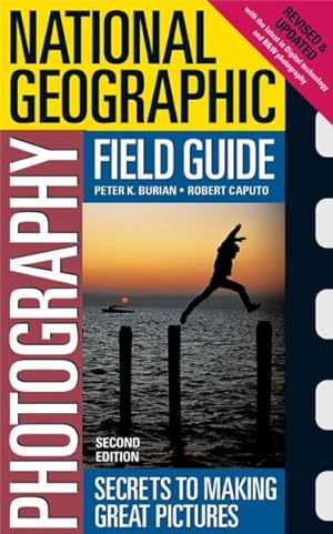 Seller image for National Geographic Photography Field Guide : Secrets to Making Great Pictures for sale by GreatBookPrices