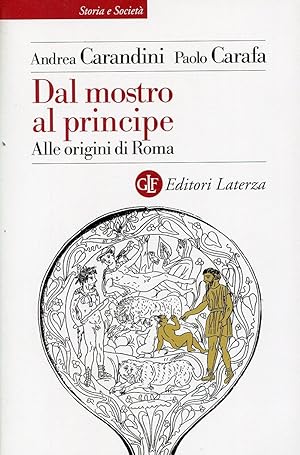 Seller image for Dal mostro al principe. Alle origini di Roma for sale by Studio Bibliografico Marini