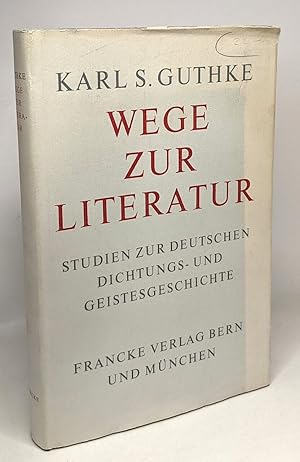 Seller image for Wege zur literatur - studien zur deutschen dichtungs und geistesgeschichte for sale by crealivres