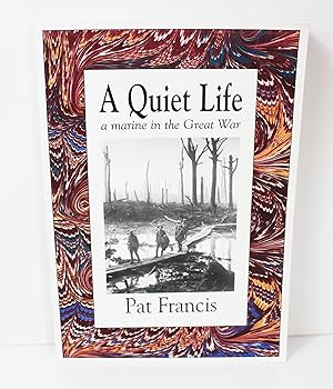 A Quiet Life : A Marine in the Great War