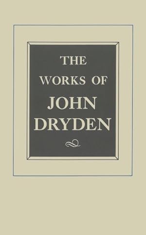 Image du vendeur pour Works of John Dryden : Plays : The Indian Emperor, Secret Love mis en vente par GreatBookPrices