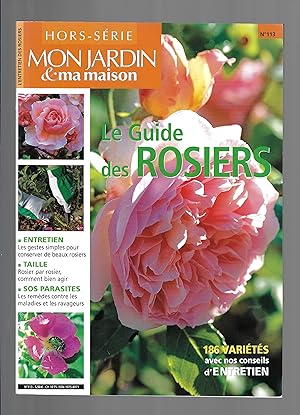 Mon jardin & ma maison : le guide des rosiers, hors série
