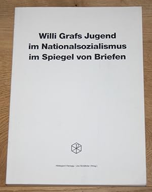 Bild des Verkufers fr Willi Grafs Jugend im Nationalsozialismus im Spiegel von Briefen. Signiert. zum Verkauf von Antiquariat Gallenberger