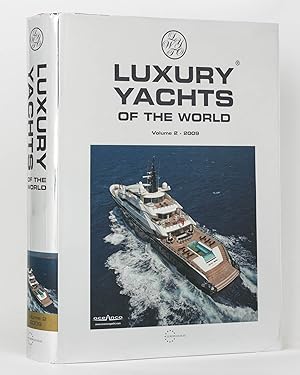 Luxury Yachts of the World. Volume 2, 2009
