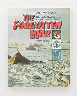 Bild des Verkufers fr The Forgotten War. Volume Two. A Pictorial History of World War II in Alaska and Northwestern Canada zum Verkauf von Michael Treloar Booksellers ANZAAB/ILAB