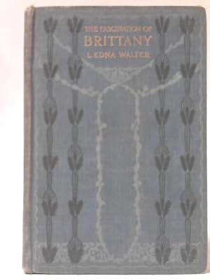 Imagen del vendedor de The Fascination of Brittany a la venta por World of Rare Books