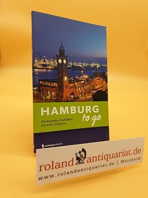 Hamburg to go: Der Stadtwanderführer für Hamburg: Der kompakte Stadtführer (Der kompakte Stadtfüh...
