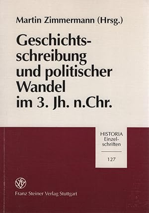 Bild des Verkufers fr Geschichtsschreibung und politischer Wandel im 3. Jahrhundert nach Christentum. zum Verkauf von Fundus-Online GbR Borkert Schwarz Zerfa