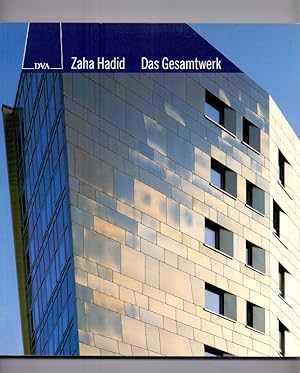 Das Gesamtwerk. Zaha Hadid. Mit einer Einf. von Aaron Betsky. [Aus dem Engl. übers. von Laila Neu...