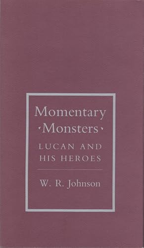 Seller image for Momentary Monsters: Lucan and His Heroes. for sale by Fundus-Online GbR Borkert Schwarz Zerfa