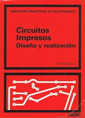 Seller image for Circuitos prcticos de electrnica. CIRCUITOS IMPRESOS. DISEO Y REALIZACIN. for sale by Librera Torren de Rueda