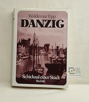 Danzig, Schicksal einer Stadt