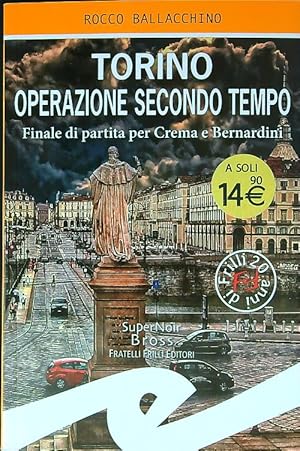 Bild des Verkufers fr Torino operazione secondo tempo. Finale di partita per Crema e Bernardini zum Verkauf von Librodifaccia
